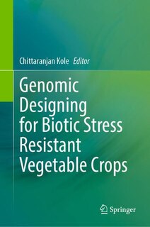 Couverture_Genomic Designing For Biotic Stress Resistant Vegetable Crops