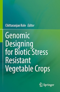Front cover_Genomic Designing for Biotic Stress Resistant Vegetable Crops