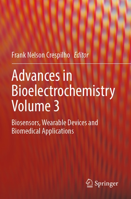 Advances in Bioelectrochemistry Volume 3: Biosensors, Wearable Devices and Biomedical Applications