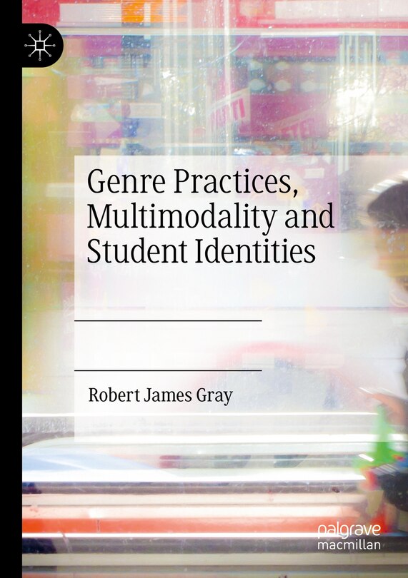Front cover_Genre Practices, Multimodality and Student Identities