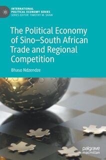 Front cover_The Political Economy of Sino-South African Trade and Regional Competition