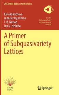 Front cover_A Primer Of Subquasivariety Lattices