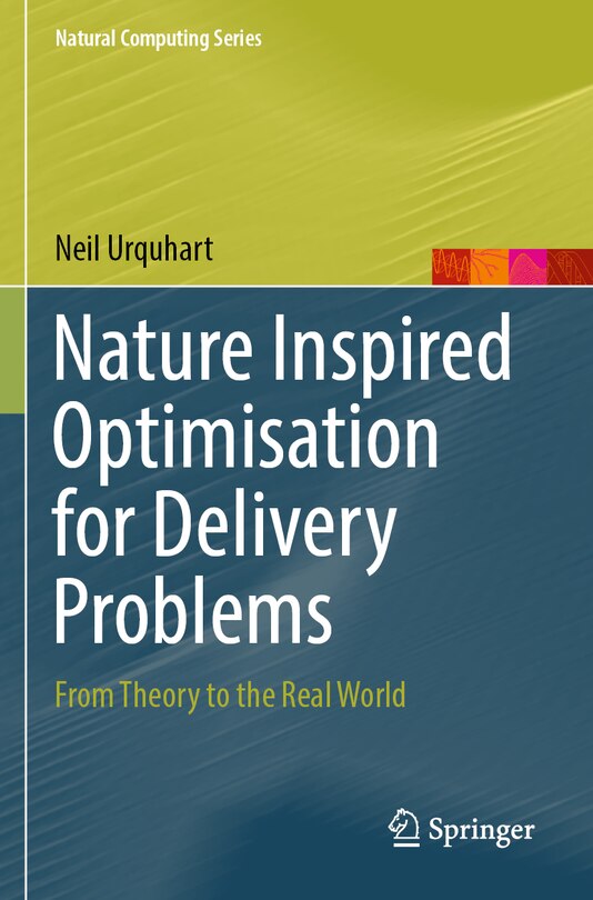 Front cover_Nature Inspired Optimisation for Delivery Problems