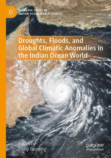 Front cover_Droughts, Floods, and Global Climatic Anomalies in the Indian Ocean World