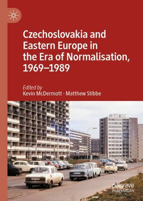 Front cover_Czechoslovakia And Eastern Europe In The Era Of Normalisation, 1969-1989