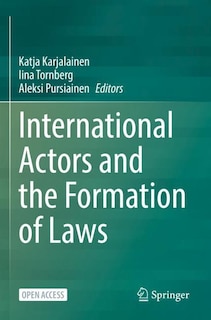 Front cover_International Actors And The Formation Of Laws