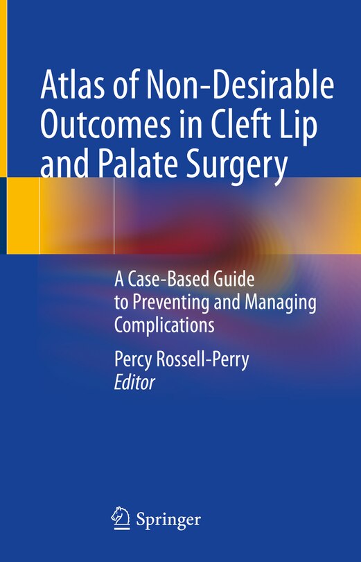 Front cover_Atlas Of Non-desirable Outcomes In Cleft Lip And Palate Surgery