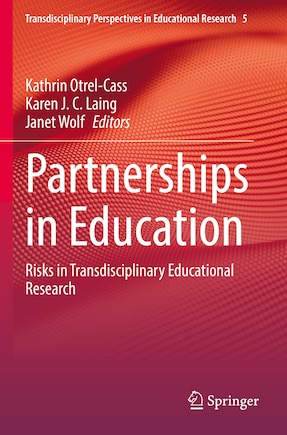 Partnerships in Education: Risks in Transdisciplinary Educational Research