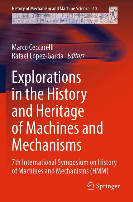 Front cover_Explorations in the History and Heritage of Machines and Mechanisms