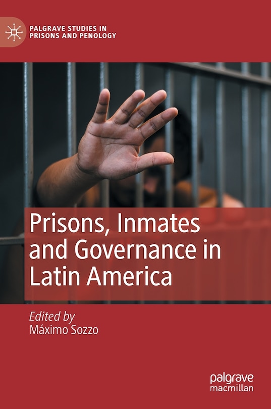 Front cover_Prisons, Inmates And Governance In Latin America