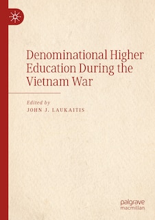 Couverture_Denominational Higher Education During the Vietnam War