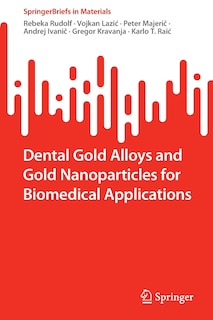 Front cover_Dental Gold Alloys And Gold Nanoparticles For Biomedical Applications