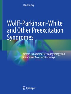 Couverture_Wolff-parkinson-white And Other Preexcitation Syndromes