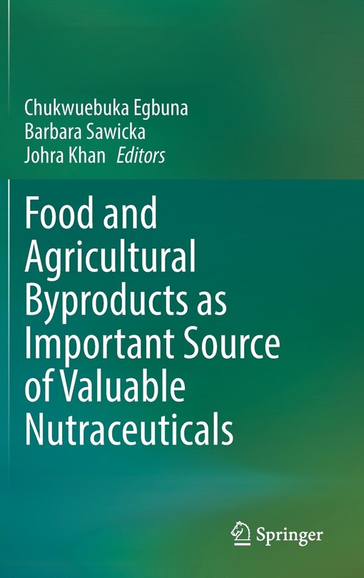 Couverture_Food And Agricultural Byproducts As Important Source Of Valuable Nutraceuticals