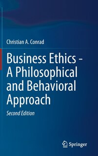 Front cover_Business Ethics - A Philosophical and Behavioral Approach