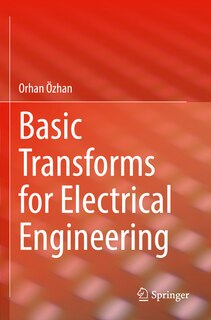 Front cover_Basic Transforms for Electrical Engineering
