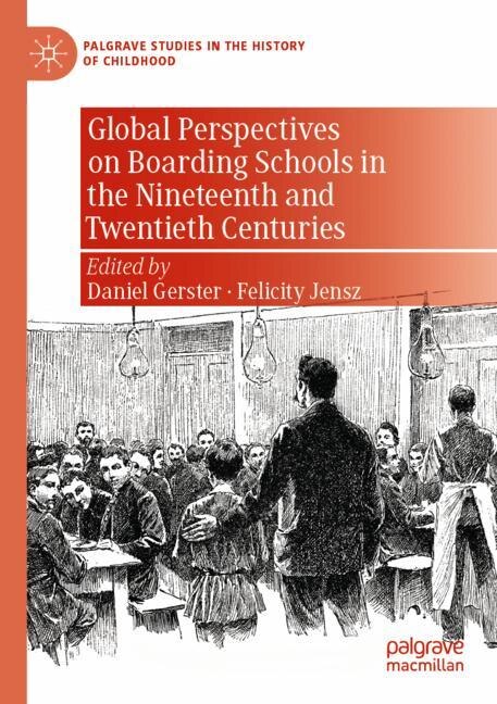 Front cover_Global Perspectives on Boarding Schools in the Nineteenth and Twentieth Centuries