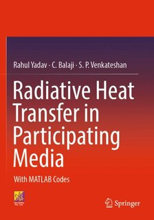 Radiative Heat Transfer in Participating Media: With MATLAB Codes