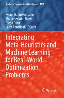 Front cover_Integrating Meta-Heuristics and Machine Learning for Real-World Optimization Problems