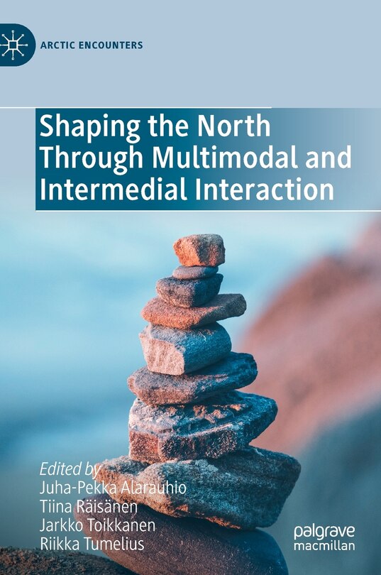 Front cover_Shaping the North through Multimodal and Intermedial Interaction