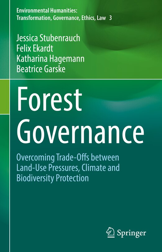 Forest Governance: Overcoming Trade-Offs between Land-Use Pressures, Climate and Biodiversity Protection