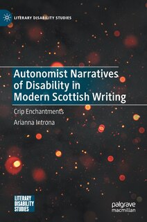 Front cover_Autonomist Narratives of Disability in Modern Scottish Writing