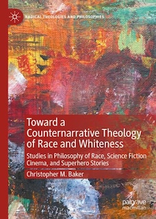 Couverture_Toward a Counternarrative Theology of Race and Whiteness