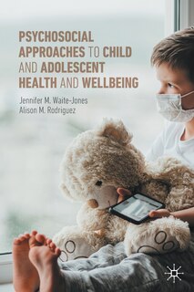 Front cover_Psychosocial Approaches to Child and Adolescent Health and Wellbeing