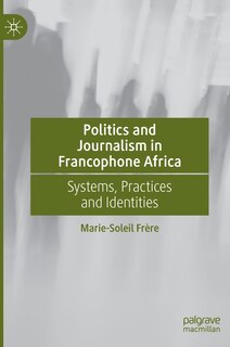 Couverture_Politics and Journalism in Francophone Africa
