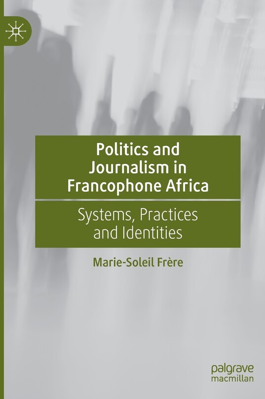 Couverture_Politics and Journalism in Francophone Africa
