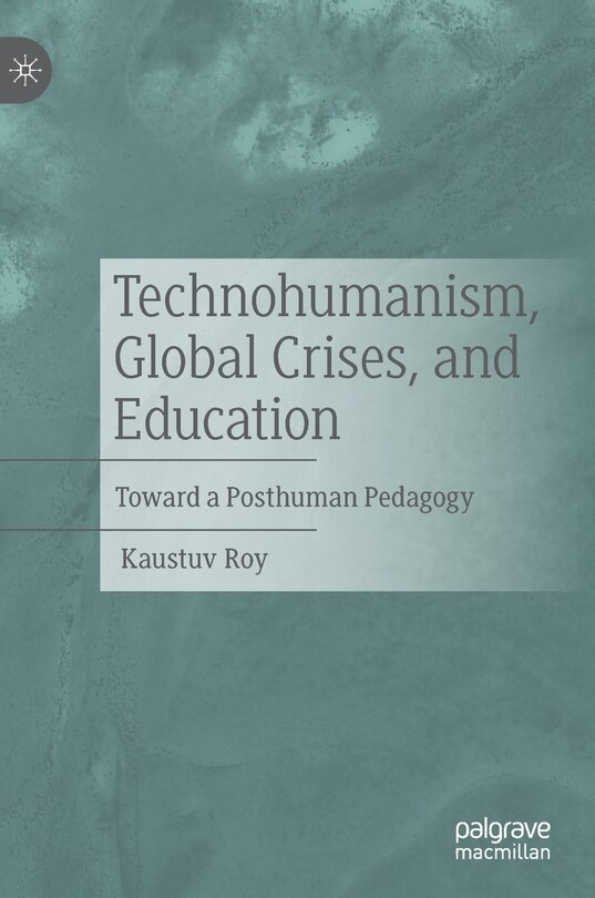 Front cover_Technohumanism, Global Crises, and Education