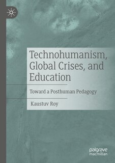 Front cover_Technohumanism, Global Crises, and Education
