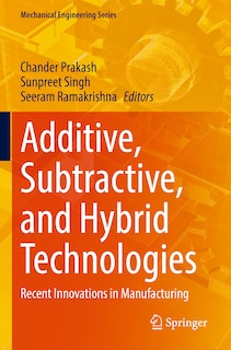 Couverture_Additive, Subtractive, and Hybrid Technologies