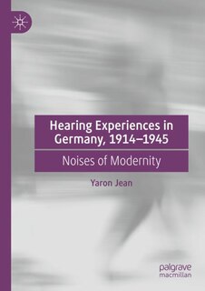 Front cover_Hearing Experiences in Germany, 1914-1945