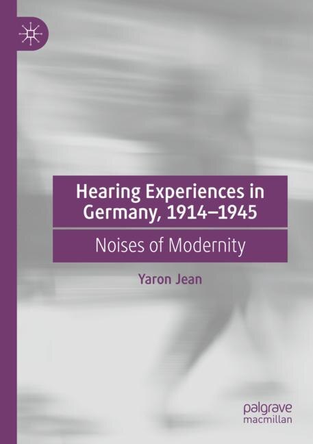 Front cover_Hearing Experiences in Germany, 1914-1945