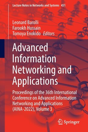 Advanced Information Networking and Applications: Proceedings of the 36th International Conference on Advanced Information Networking and Applications (AINA-2022), Volume 3