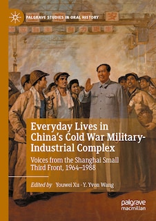 Front cover_Everyday Lives in China's Cold War Military-Industrial Complex