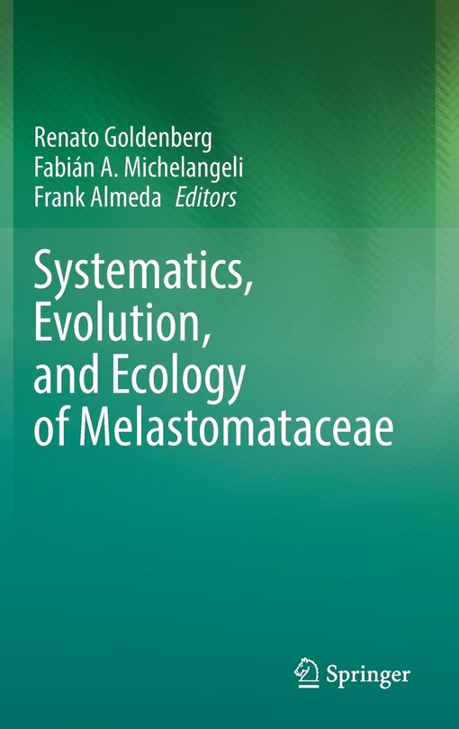 Front cover_Systematics, Evolution, and Ecology of Melastomataceae