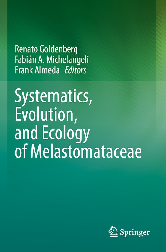 Systematics, Evolution, and Ecology of Melastomataceae