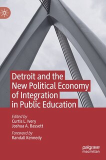 Front cover_Detroit and the New Political Economy of Integration in Public Education