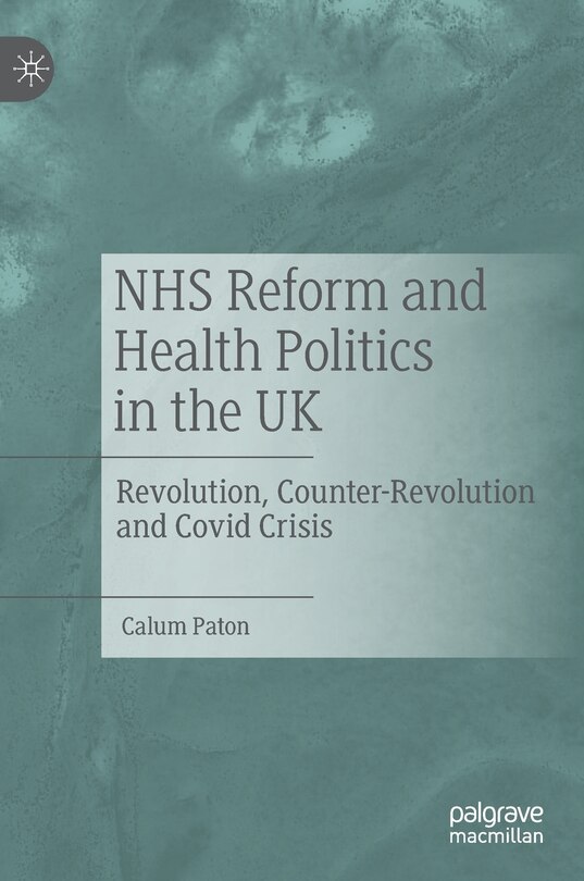 Couverture_NHS Reform and Health Politics in the UK