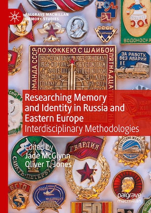 Researching Memory and Identity in Russia and Eastern Europe: Interdisciplinary Methodologies