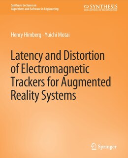 Front cover_Latency and Distortion of Electromagnetic Trackers for Augmented Reality Systems