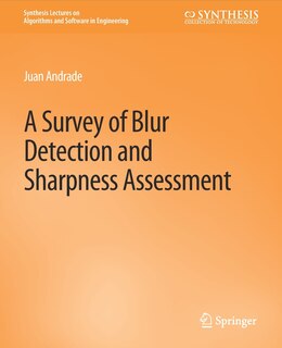 Couverture_A Survey of Blur Detection and Sharpness Assessment Methods
