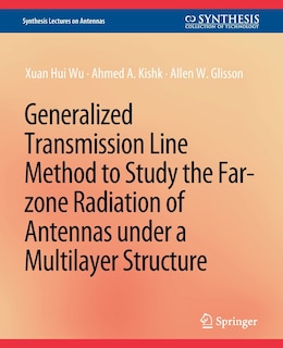 Front cover_Generalized Transmission Line Method to Study the Far-zone Radiation of Antennas Under a Multilayer Structure