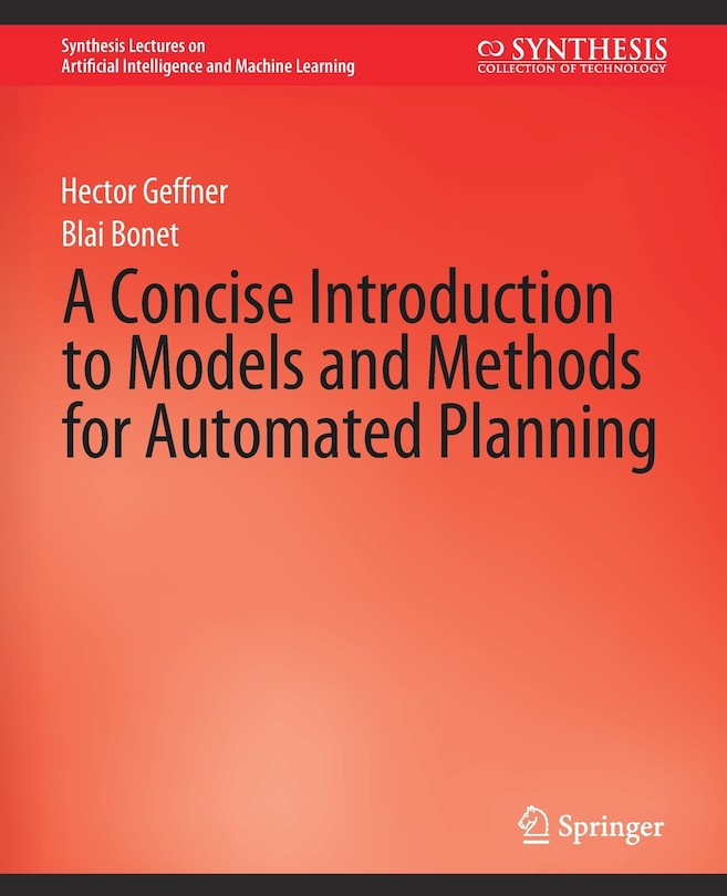 Front cover_A Concise Introduction to Models and Methods for Automated Planning