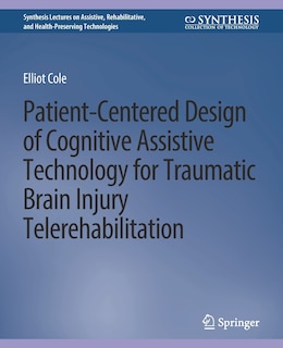 Front cover_Patient-Centered Design of Cognitive Assistive Technology for Traumatic Brain Injury Telerehabilitation
