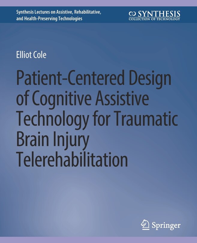 Front cover_Patient-Centered Design of Cognitive Assistive Technology for Traumatic Brain Injury Telerehabilitation