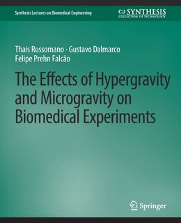 Couverture_The Effects of Hypergravity and Microgravity on Biomedical Experiments