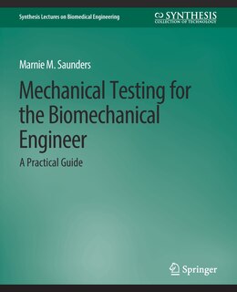 Front cover_Mechanical Testing for the Biomechanics Engineer